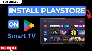 How to Install Play Store on Smart TV Tutorial 2024