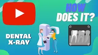 How Does DENTAL X-RAY Work