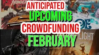 Top 10 Anticipated Upcoming Kickstarter/Crowdfunding - February 2024!!