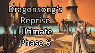 Dragonsong's Reprise: Ultimate | Phase 6 - FFXIV Endwalker