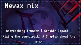 Приближающийся гром | Approaching thunder | Genshin Impact | Сюжетная композиция | MIX COLLECTION |