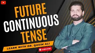 Future Continuous Tense | Future Continuous Tense in Urdu/Hindi | Lesson no. 15 | Dr. Qasim Ali