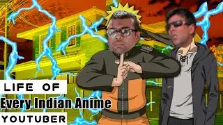 Life Of Every Indian ANIME YOUTUBER