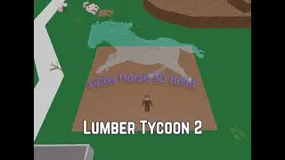 Lumber Tycoon 2, Glass Horse 3D Pixel Art Base