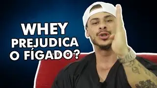 WHEY PREJUDICA O FÍGADO?