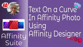 Text On A Curve In Affinity Photo Using Affinity Designer on The Desktop or iPad   A Must Have Tool