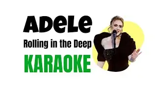 Adele Rolling In The Deep KARAOKE