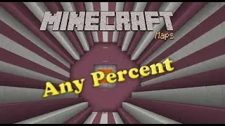 AnyPercent - Minecraft Maps - Glitchtastic!