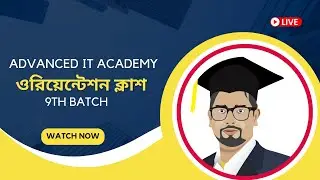 Orientation Class 9th Batch Advanced IT academy