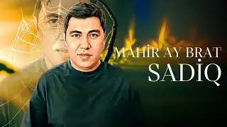 Mahir Ay Brat - Sadiq
