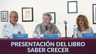 Presentación de libro: Saber crecer de la Dra. Rosa Argentina Rivas