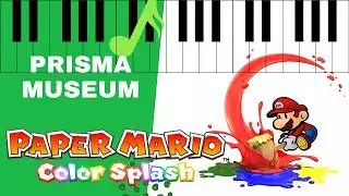 Prisma Museum - Paper Mario: Color Splash [Piano tutorial]