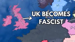 What if UK's Fascists Took Over? | HOI4 Timelapse
