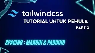 Tutorial Tailwind CSS - Spacing, Margin & Padding di Tailwind