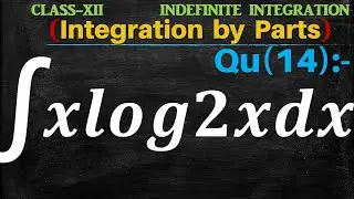 Q14 | Evaluate ∫x log⁡2x dx | Integral of x log⁡ 2x | Integration of x log⁡2x | Integration by parts