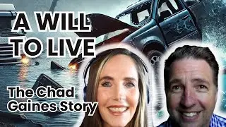 A Will to Live: The Chad Gaines Story  (Episode 153)