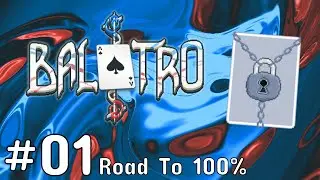 The Road to a 100% Complete Collection Starts Here | Balatro | Road to 100% #01
