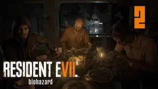 Resident Evil 7 Biohazard - Dinner Time/Время ужина (No Commentary Walkthrough/без комментариев)#2