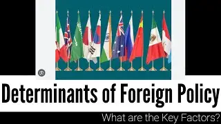 Key Determinants of Foreign Policy