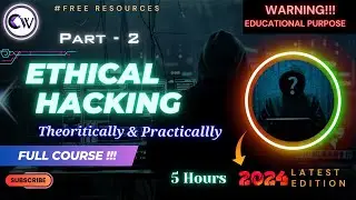 Ethical Hacking Full Course in 5 Hours - Part 2 - 2024 Edition - Basic to Advance level