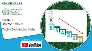 Descending Order | Maths For Class I | Arrange Numbers in Descending Order | Ruby Park Public School