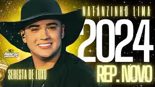 NATANZINHO LIMA 2024 (MÚSICAS NOVAS) CD NOVO - REPERTÓRIO NOVO