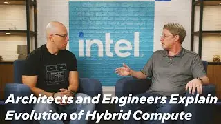 The Road to Panther Lake: Hybrid Compute | Talking Tech | Intel Technology