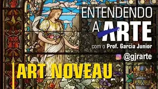 HISTÓRIA DA ARTE - ART NOVEAU
