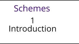 Schemes 1: Introduction