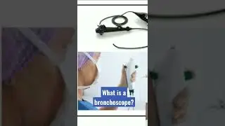 What is a bronchoscope? 