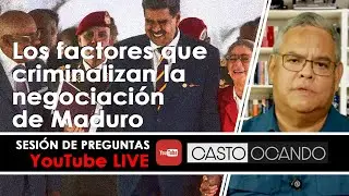 Los FACTORES que CRIMINALIZAN la NEGOCIACIÓN de MADURO