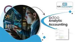 Odoo Analytic Accounting – Cost Centers, Budgets & Profitability | O2B Technologies
