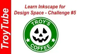 Learn Inkscape for Design Space - Challenge #5