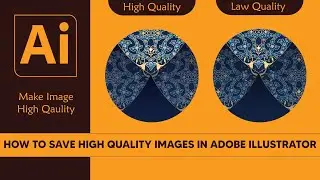 How to save High Quality Image on Adobe illustrator