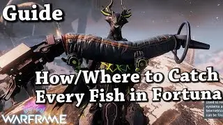 Warframe | Where/How To Catch Every Fish In Fortuna/Orb Vallis [Guide]