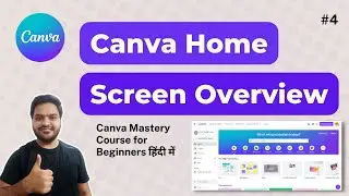 Canva Home Screen Overview - Canva Quick Overview | Canva Tutorial in Hindi for Beginners 04