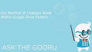 Get Notified of Changes Made Within Google Drive Folders
