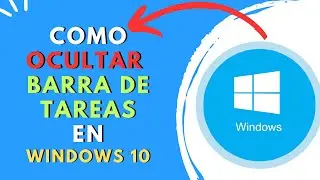 COMO OCULTAR LA BARRA DE TAREAS EN WINDOWS 10 ✅