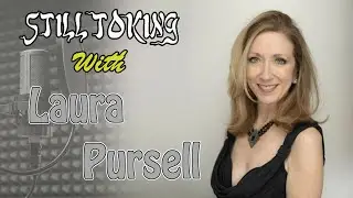Still Toking with Laura Pursell (Singer,Songwriter & Actress)