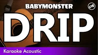BABYMONSTER - DRIP (acoustic karaoke)