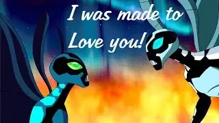 Ben 10: Big Chill Tribute - I was made to Love You