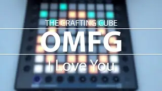 OMFG - I Love You // Launchpad Cover [Project File] ♫