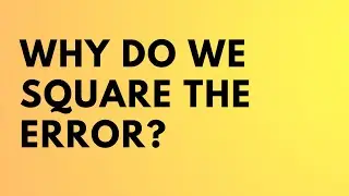 Why we square the error on MSE?