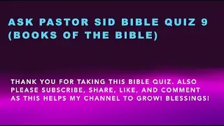 Ask Pastor Sid Bible Quiz 9 (books of the Bible)