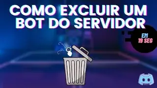 COMO REMOVER UM BOT DO SERVIDOR DO DISCORD