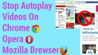 Stop Autoplay Videos on Chrome, Opera & Mozilla Firefox