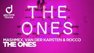 Mashmex, Van Der Karsten & Rocco – The Ones