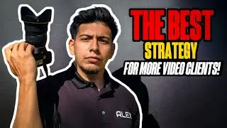 The BEST STRATEGY to get more video CLIENTS!