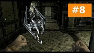 Прохождение The Elder Scrolls V Skyrim - #8 (СКРЫВАЙСЯ ЕСЛИ ХОЧЕШЬ ЖИТЬ)