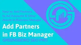 How to Add Partner Accounts in Facebook Business Manager [Bite-Sized Internet Marketing Tutorial]
